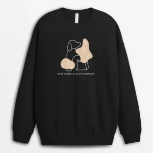 Save Animals Save Humanity Avaligifts Sweatshirt - Black